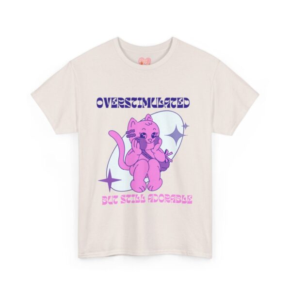10571850393119576813_2048.jpeg “Overstimulated but still adorable” Tee