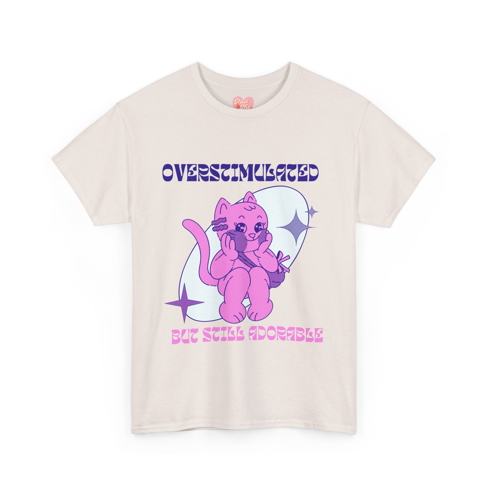 10571850393119576813_2048.jpeg “Overstimulated but still adorable” Tee